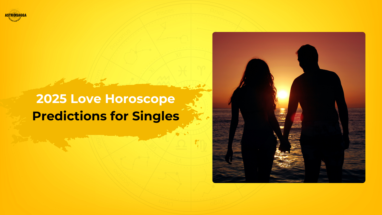 2025 Love Horoscope Predictions for Singles